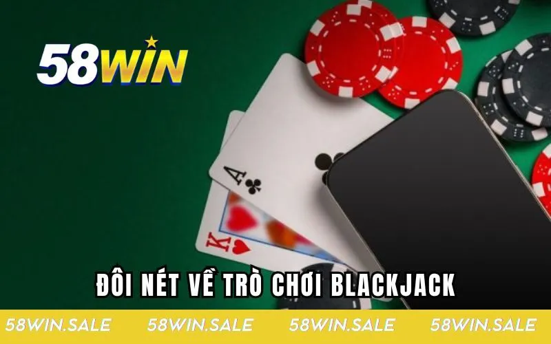 Đôi nét về trò chơi blackjack