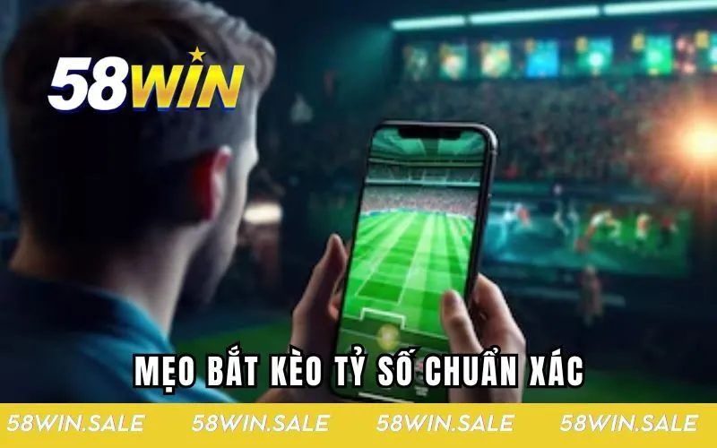 Mẹo bắt kèo tỷ số chuẩn xác dành cho tân thủ