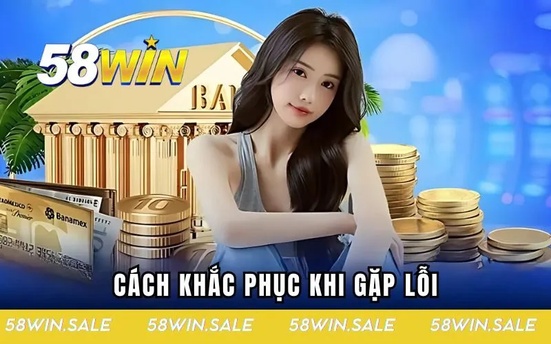 Cách khắc phục khi gặp lỗi